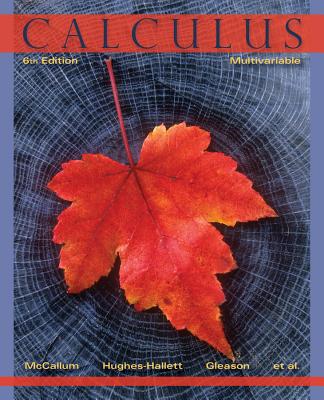 Calculus, Multivariable - McCallum, William G, and Hughes-Hallett, Deborah, and Gleason, Andrew M