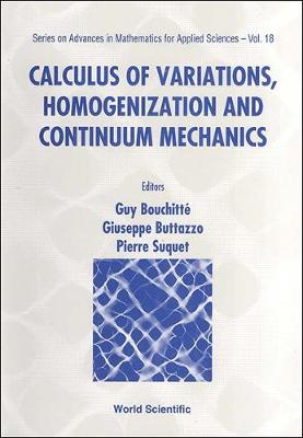 Calculus of Variations, Homogenization and Continuum Mechanics - Bouchitte, Guy (Editor), and Buttazzo, Giuseppe (Editor), and Suquet, Pierre (Editor)
