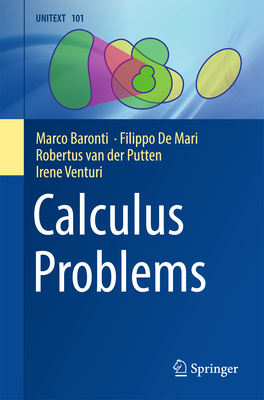 Calculus Problems - Baronti, Marco, and De Mari, Filippo, and van der Putten, Robertus