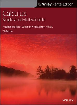 Calculus: Single and Multivariable - Hughes-Hallett, Deborah, and Gleason, Andrew M, and McCallum, William G