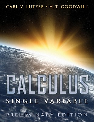 Calculus: Single Variable - Lutzer, Carl V., and Goodwill, H. T.