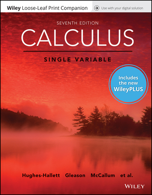 Calculus: Single Variable - Hughes-Hallett, Deborah, and Gleason, Andrew M, and McCallum, William G