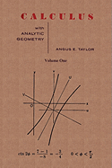 Calculus with Analytic Geometry by Angus E. Taylor Vol. 1
