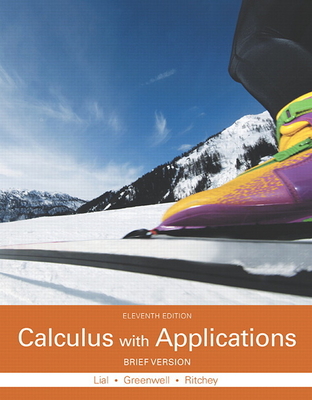 Calculus with Applications, Brief Version - Lial, Margaret, and Greenwell, Raymond, and Ritchey, Nathan
