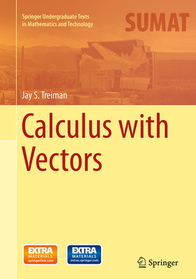 Calculus with Vectors - Treiman, Jay S