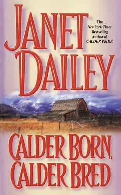 Calder Born, Calder Bred - Dailey, Janet