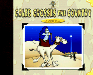 Caleb Crosses the Country: A Camel's Tale