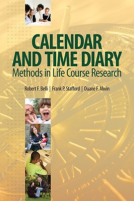 Calendar and Time Diary Methods in Life Course Research - Belli, Robert F, and Stafford, Frank, and Alwin, Duane Francis