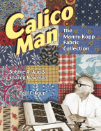 Calico Man: The Manny Kopp Fabric Collection
