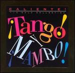 Caliente: Tango y Mambo