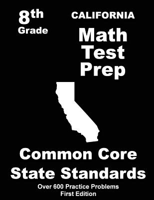 California 8th Grade Math Test Prep: Common Core Learning Standards - Treasures, Teachers'