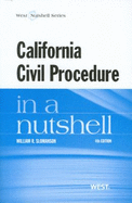 California Civil Procedure in a Nutshell