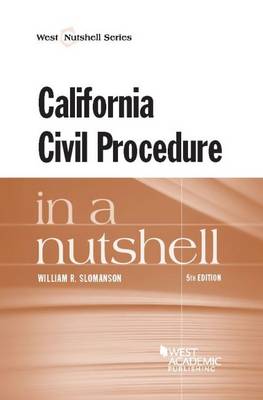 California Civil Procedure in a Nutshell - Slomanson, William R.