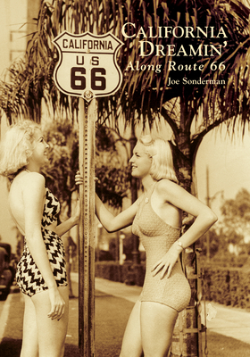 California Dreamin' Along Route 66 - Sonderman, Joseph R