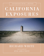 California Exposures: Envisioning Myth and History