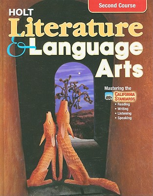 California Holt Literature & Language Arts, Second Course - Holt Rinehart & Winston (Creator)