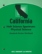 California Holt Science Spectrum: Physical Science Standards Review Workbook