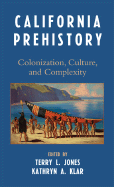 California Prehistory: Colonization, Culture, and Complexity