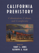 California Prehistory: Colonization, Culture, and Complexity