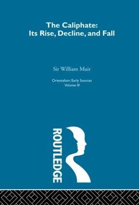 Caliphate Rise: Orientalism V 3 - Muir, William