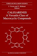 Calixarenes: A Versatile Class of Macrocyclic Compounds