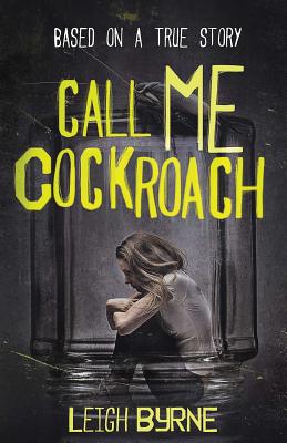 Call Me Cockroach - Byrne, Leigh
