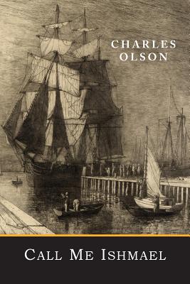 Call Me Ishmael - Olson, Charles, Professor