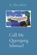Call Me Queequeg, Ishmael