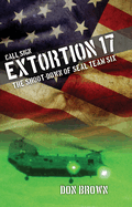 Call Sign Extortion 17: The Shoot-Down of Seal Team Six