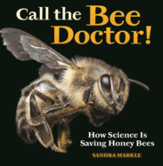 Call the Bee Doctor: How Science Is Saving Honey Bees