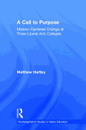 Call to Purpose: Mission-Centered Change at Three Liberal Arts Colleges
