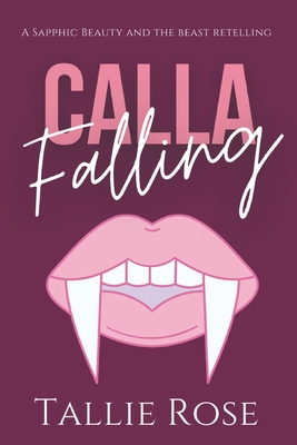 Calla Falling - Rose, Tallie