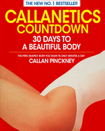 Callanetics Countdown: 30 Days to a Beautiful Body