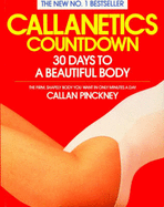 Callanetics Countdown: 30 Days to a Beautiful Body - Pinckney, Callan