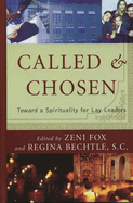 Called and Chosen: Toward a Spirituality for Lay Leaders