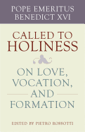 Called to Holiness: On Love, Vocation, and Formation