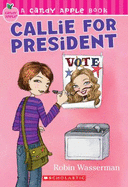 Callie for President - Wasserman, Robin