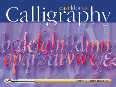Calligraphy: Easel-Does-It - Ouchida-Howells, Nancy