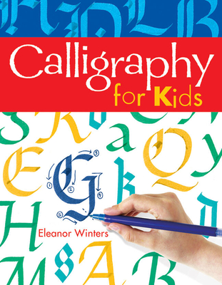 Calligraphy for Kids - Winters, Eleanor