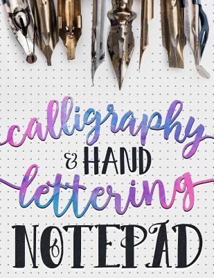 Calligraphy & Hand Lettering Notepad: Beginner Practice Workbook & Introduction to Lettering & Calligraphy - Gray & Gold Publishing
