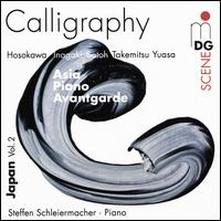Calligraphy: Japanese Avantgarde Music - Steffen Schleiermacher (piano)