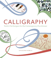Calligraphy: Tools and Techniques for the Contemporary  Practitioner