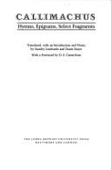 Callimachus: Hymns, Epigrams, Select Fragments