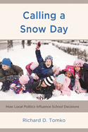 Calling a Snow Day: How Local Politics Influence School Decisions