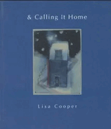 & Calling It Home