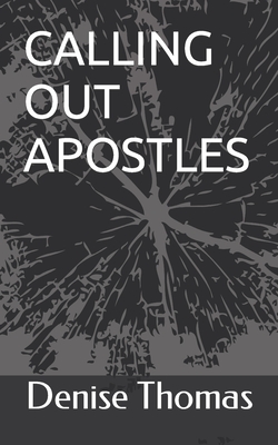 Calling Out Apostles - Thomas, Denise