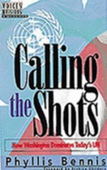 Calling the Shots: How Washington Dominates Today's Un