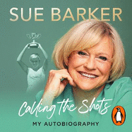 Calling the Shots: My Autobiography