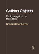Callous Objects: Designs Against the Homeless