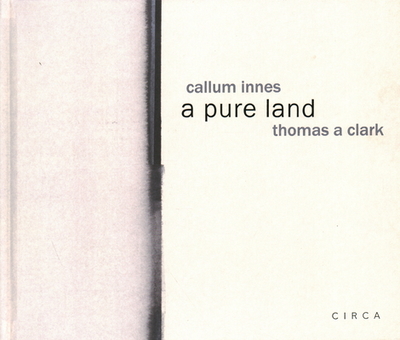 Callum Innes - A Pure Land - Innes, Callum, and Clarke, Thomas A